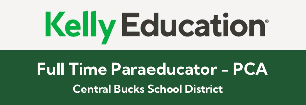 Kelly Education currently has full-time paraprofessional openings at Central Bucks School District!